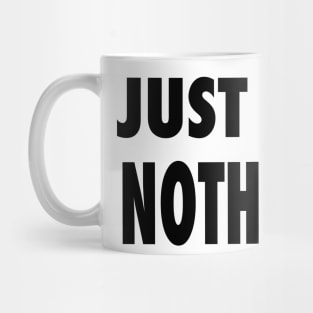 Just do nothing Mug